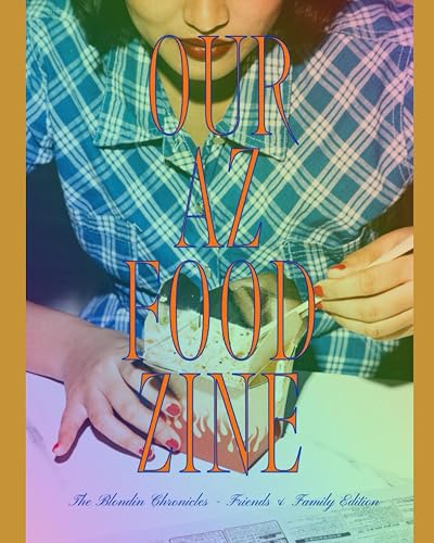 The Blondin Chronicles: Our AZ Food Zine