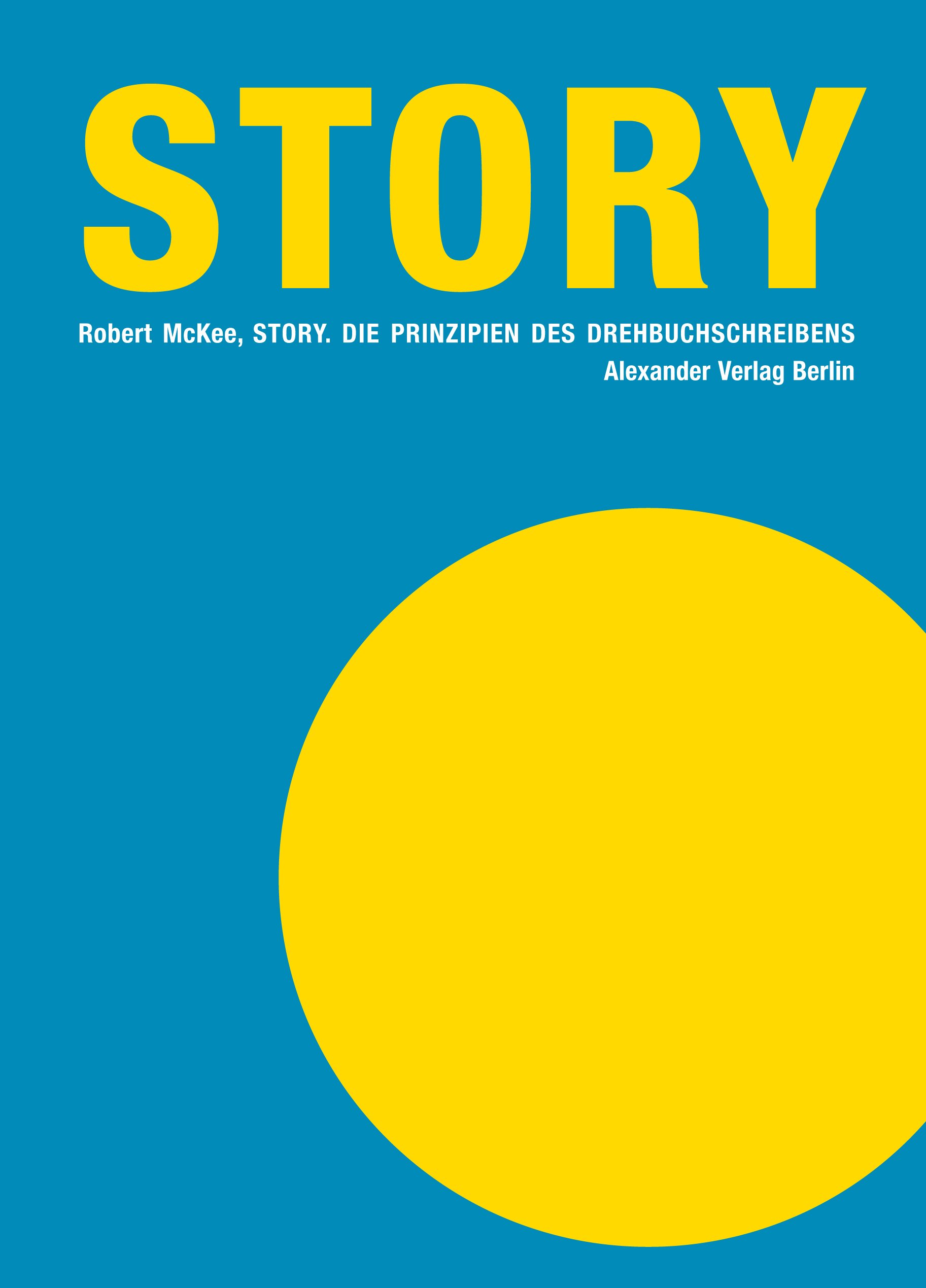 Manuel Story Die Prinzipien des Drehbuchschreibens dramaturgie et écriture de script