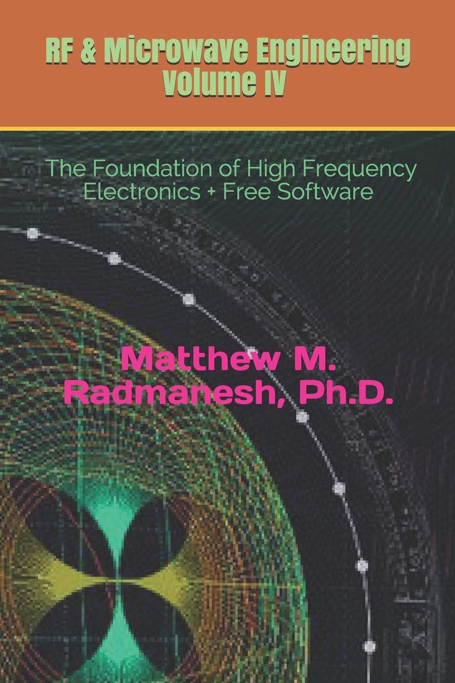 RF & Microwave Engineering, Volume IV: Circuit Analysis & Design Fundamentals: 4