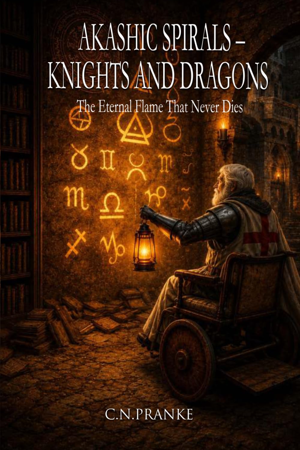 Akashic Spirals – Knights and Dragons: The Eternal Flame That Never Dies (AKASHIC SPIRALS – A SERIES)
