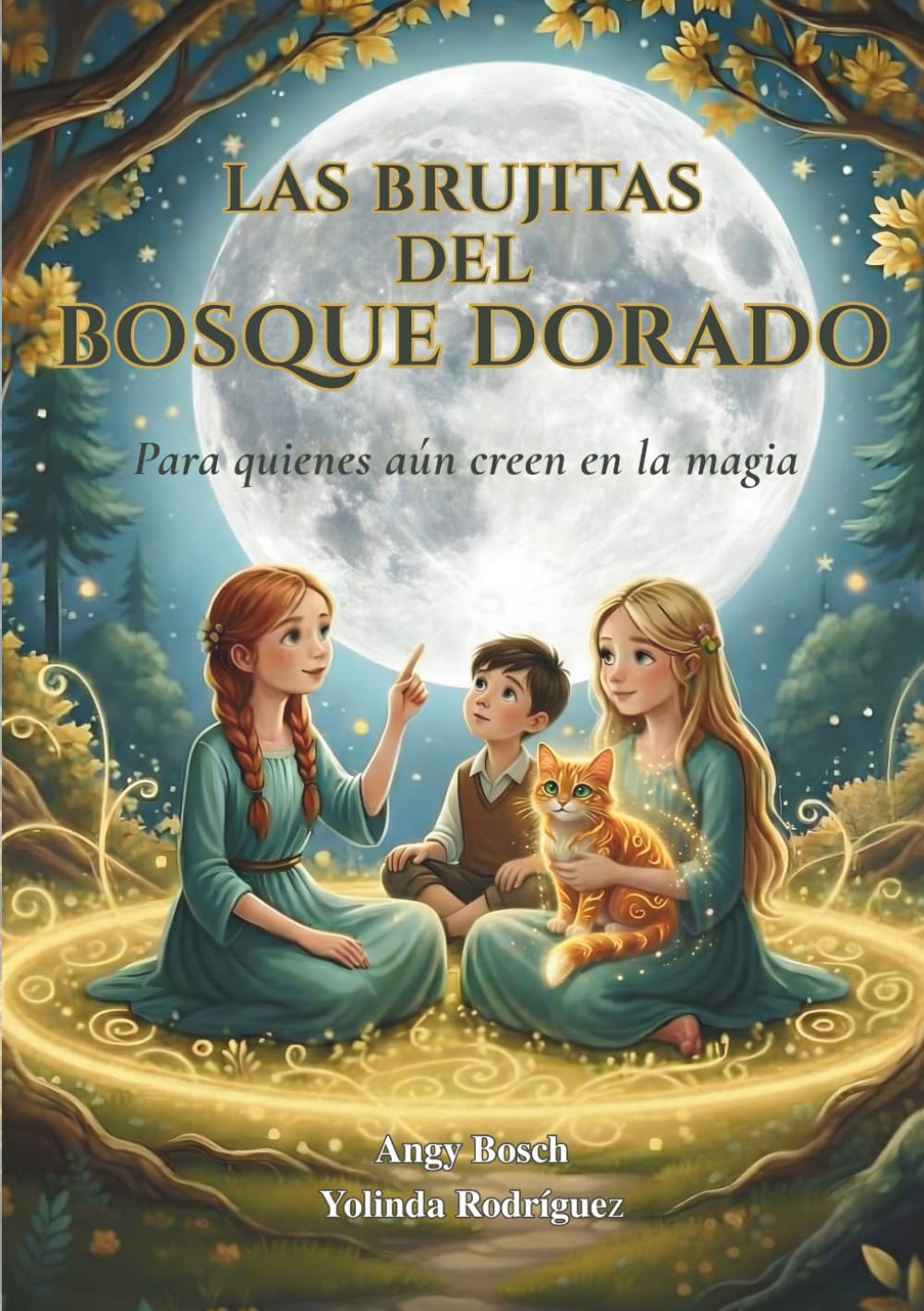 Las Brujitas del Bosque Dorado: Un cuento para quienes aún creen en la magia