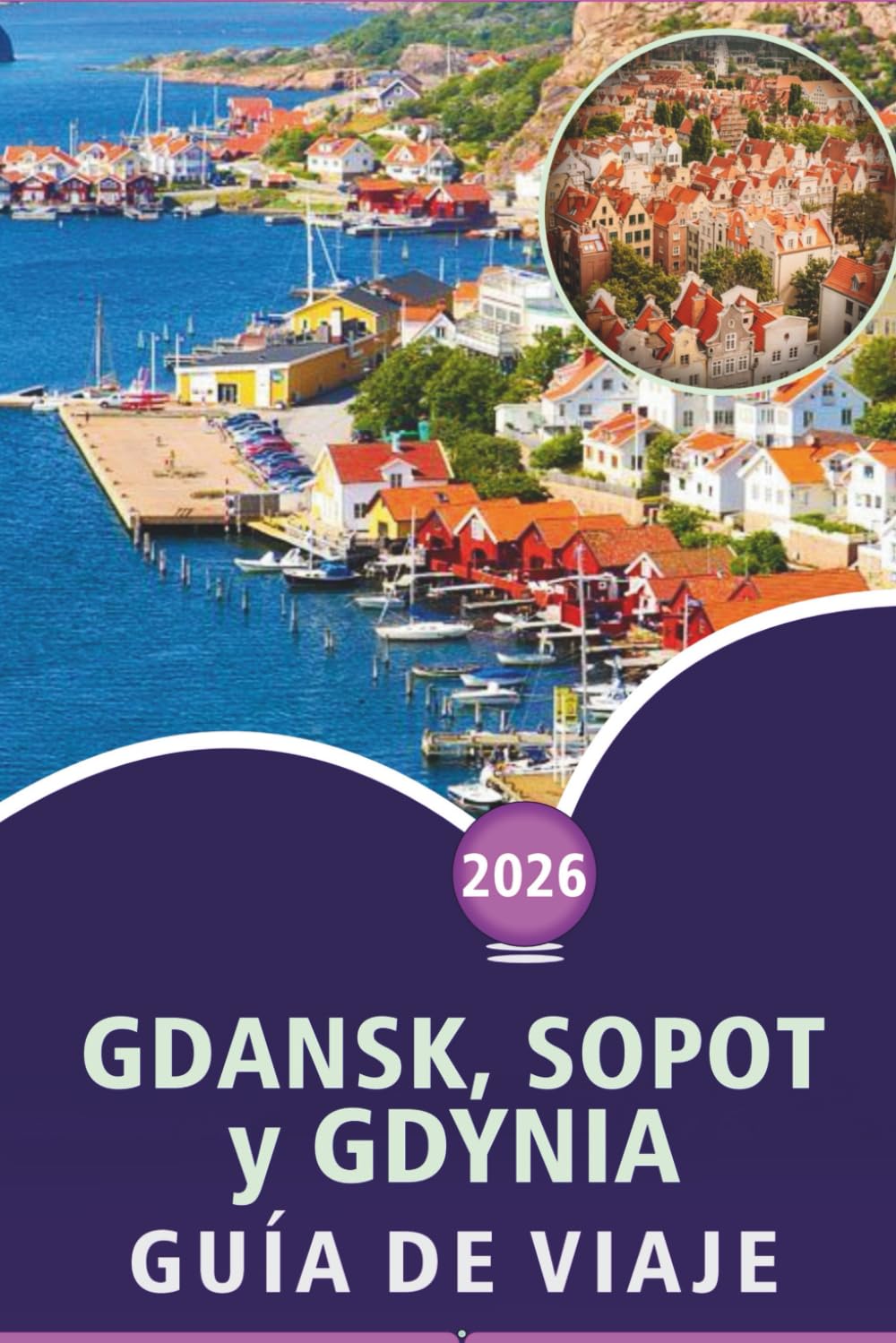 GDANSK, SOPOT y GDYNIA GUÍA DE VIAJE 2026: Descubre las mejores playas, atracciones, comida callejera, rutas panorámicas, vida nocturna, cultura local y experiencias costeras en el norte de Polonia.