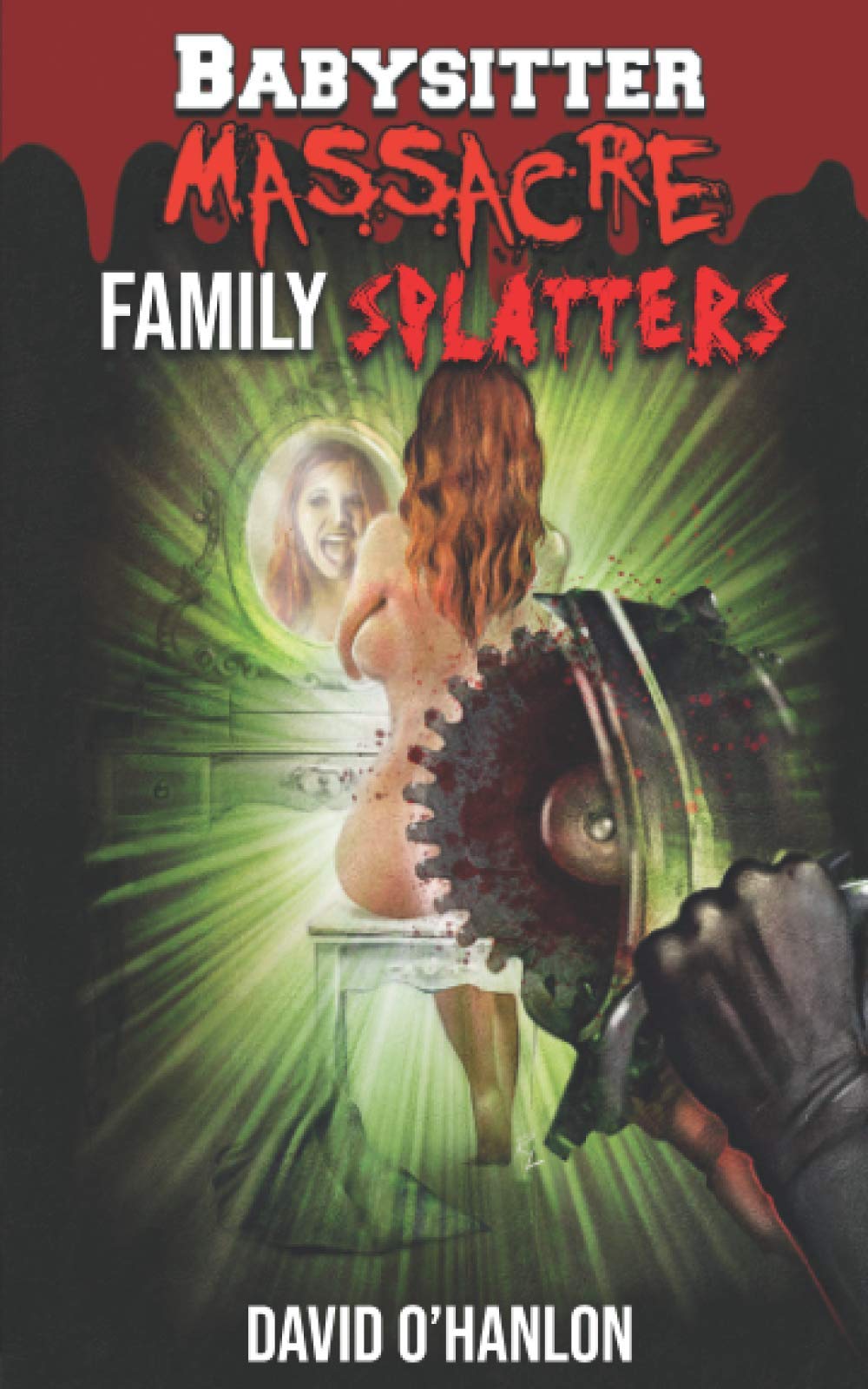 Babysitter Massacre: Family Splatters: Blood is Thicker than Water, and It's Everywhere!: 2