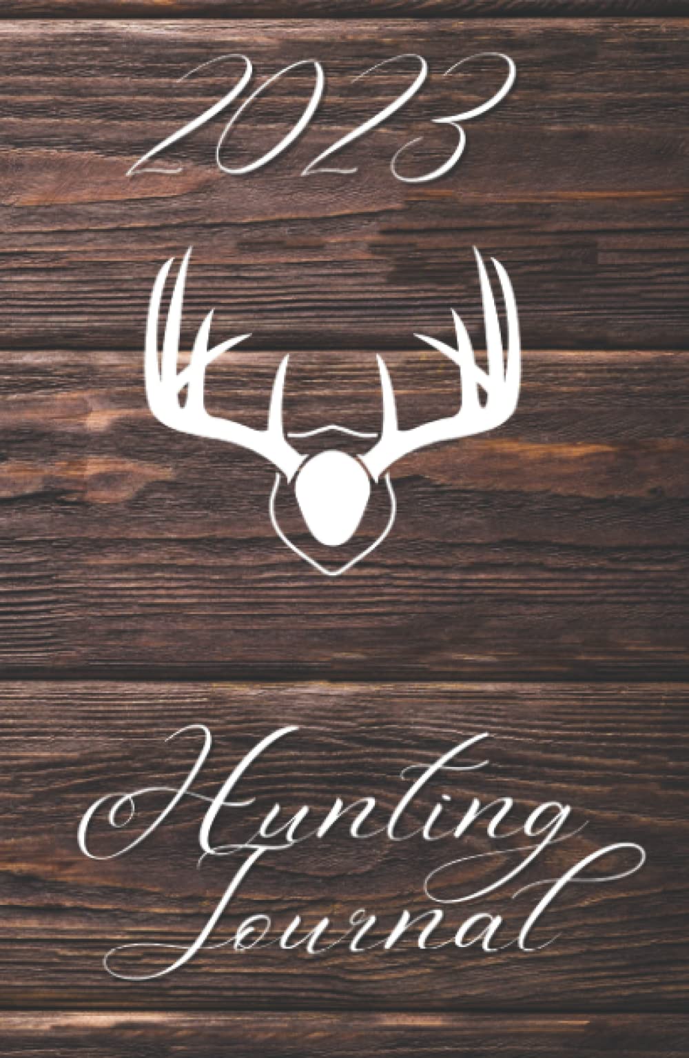 2023 Hunting Journal: Record Date, Time, Weather Patterns, Moon Phase, Animals | Keep Track Of Your Hunting Memories