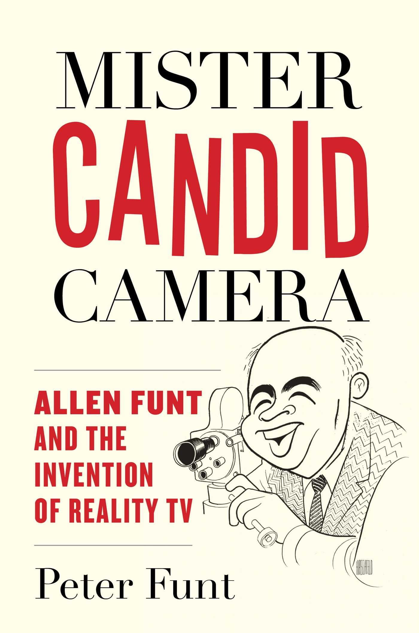 Mister Candid Camera Allen Funt : essai historique sur la naissance de la TV