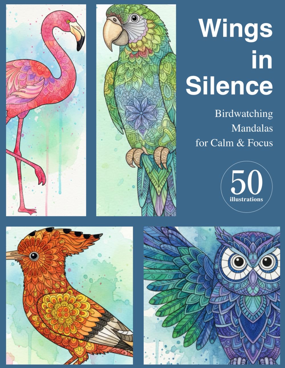 Wings in Silence: Birdwatching Mandalas for Calm & Focus (Nature Mandala Series)