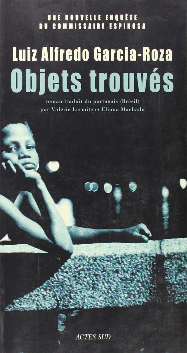 Objets trouvés Garciaroza, Luiz Alfredo, Lemerre, Vitalie, Machado, Eliana 9782742754618