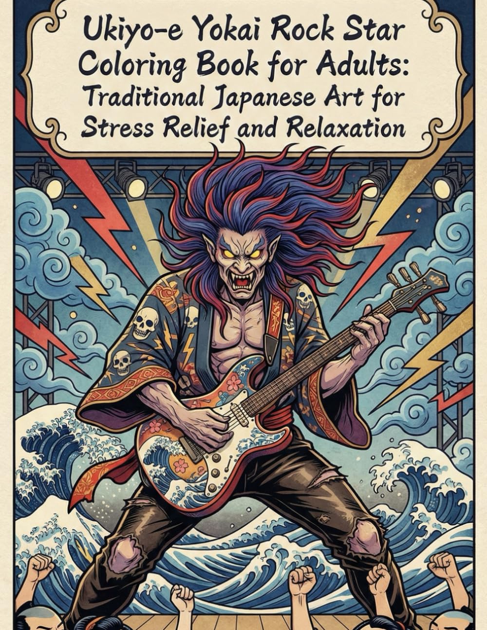 Ukiyo-e Yokai Rock Star Coloring Book for Adults: Traditional Japanese Art for Stress Relief and Relaxation: Japanese Art / Woodblock Print / Stress Relief / Mindfulness / Yokai Rock Star
