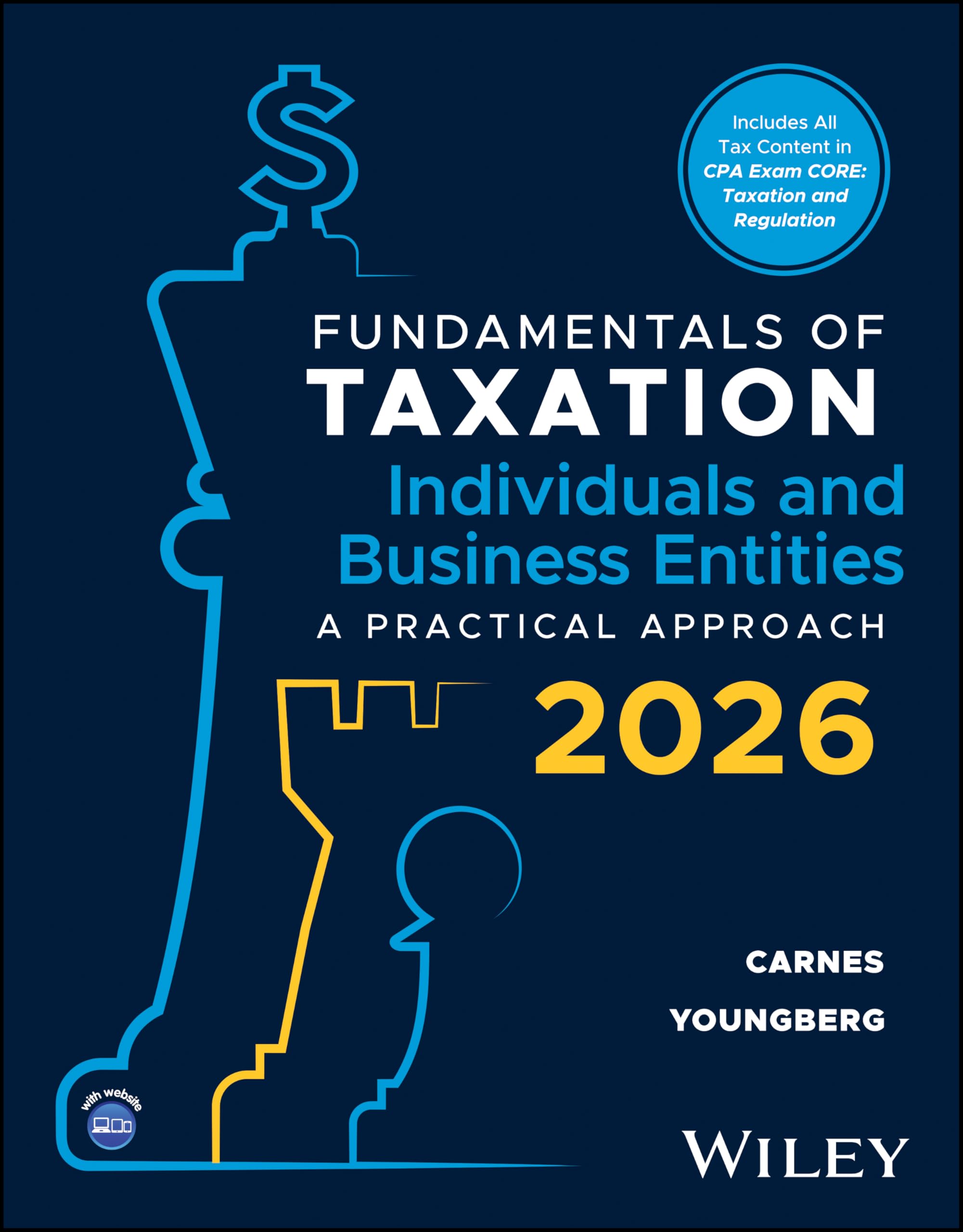 Fundamentals of Taxation for Individuals and Business Entities, with eBook Access Code: A Practical Approach, 2026