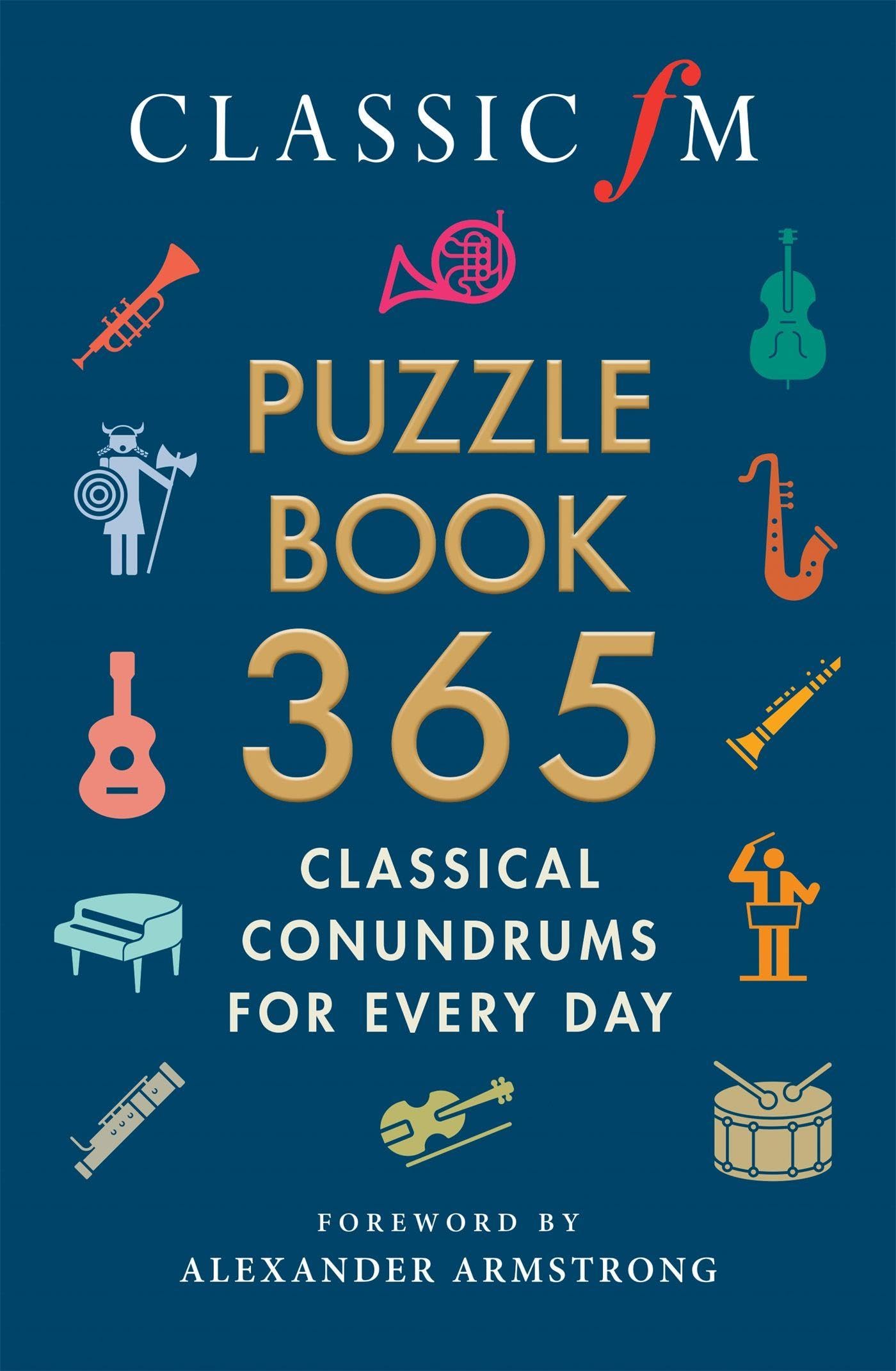 Classic FM Puzzle Book 365 by Alexander Armstrong (Paperback Book)