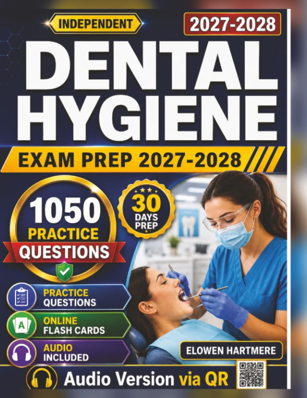 Independent Dental Hygiene Exam Prep 2027-2028: NBDHE Study Guide With 1050 Practice Questions And Detailed Rationales