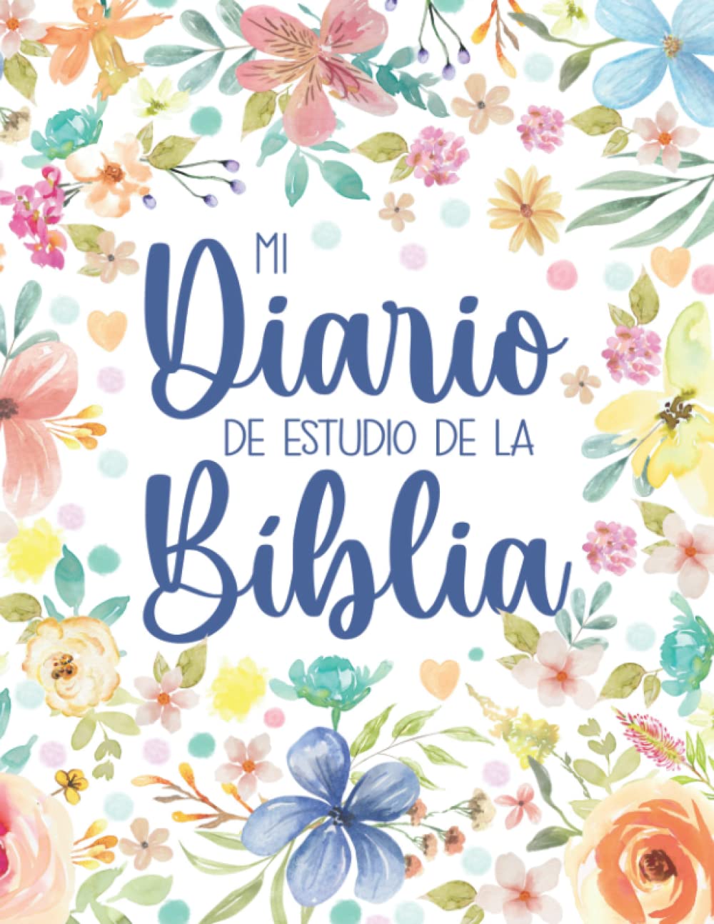 Mi Diario de Estudio de la Biblia: Cuaderno para tomar notas durante el Estudio Bíblico, Diseño Floral | Regalo para la mujer cristiana (Spanish