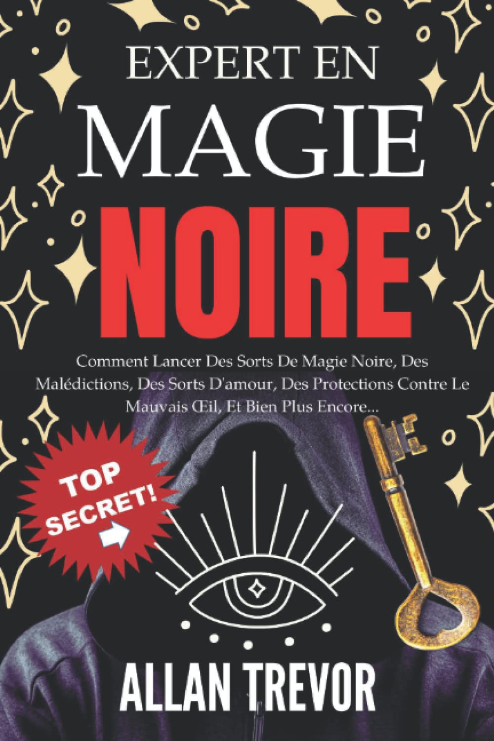 La Magie Noire Les Recettes Infernales Et Les Oeuvres Démoniaques