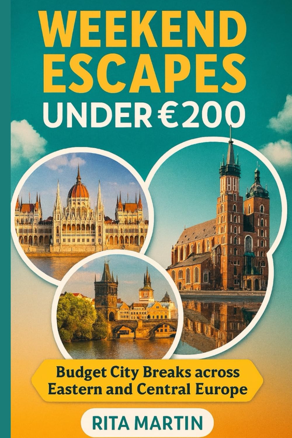 WEEKEND ESCAPES UNDER €200: Budget City Breaks Across Eastern and Central Europe