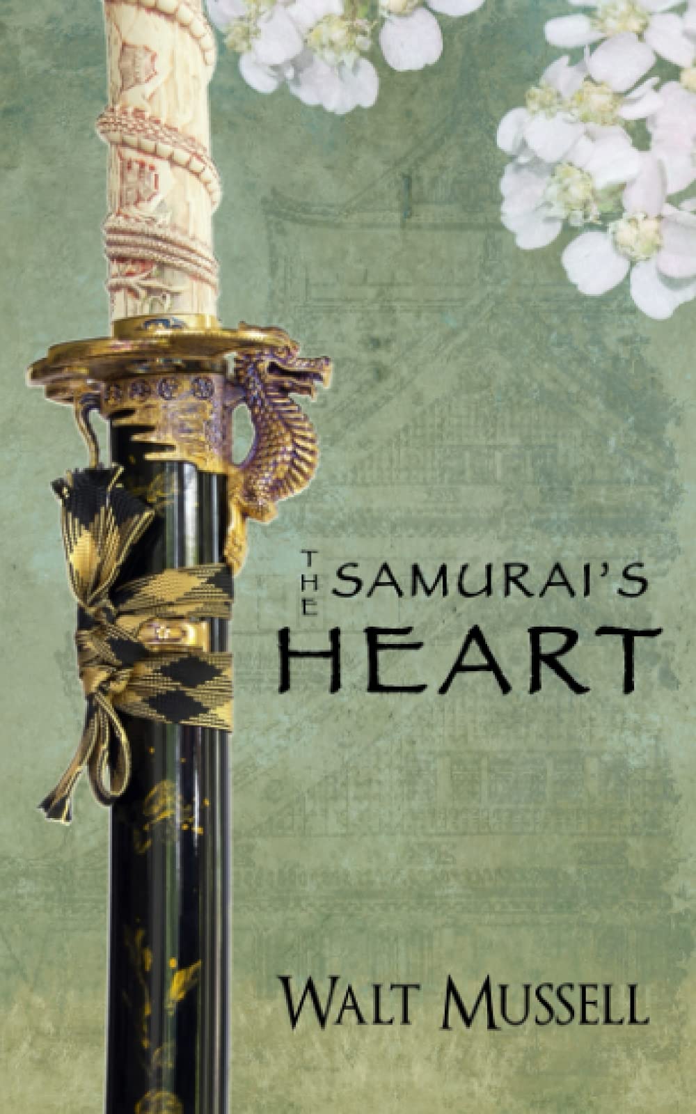 The Samurai's Heart: The Heart Of The Samurai Book 1