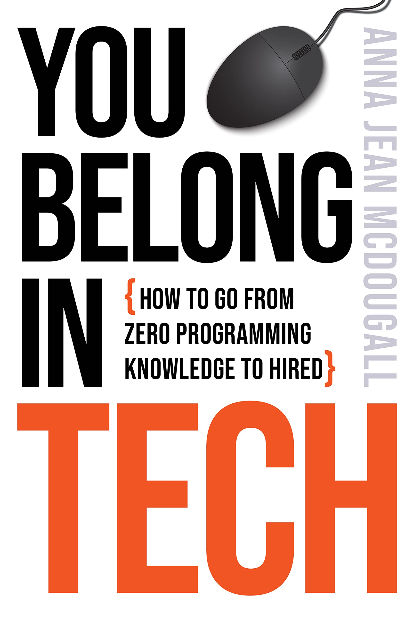You Belong in Tech: How to Go from Zero Programming Knowledge to Hired