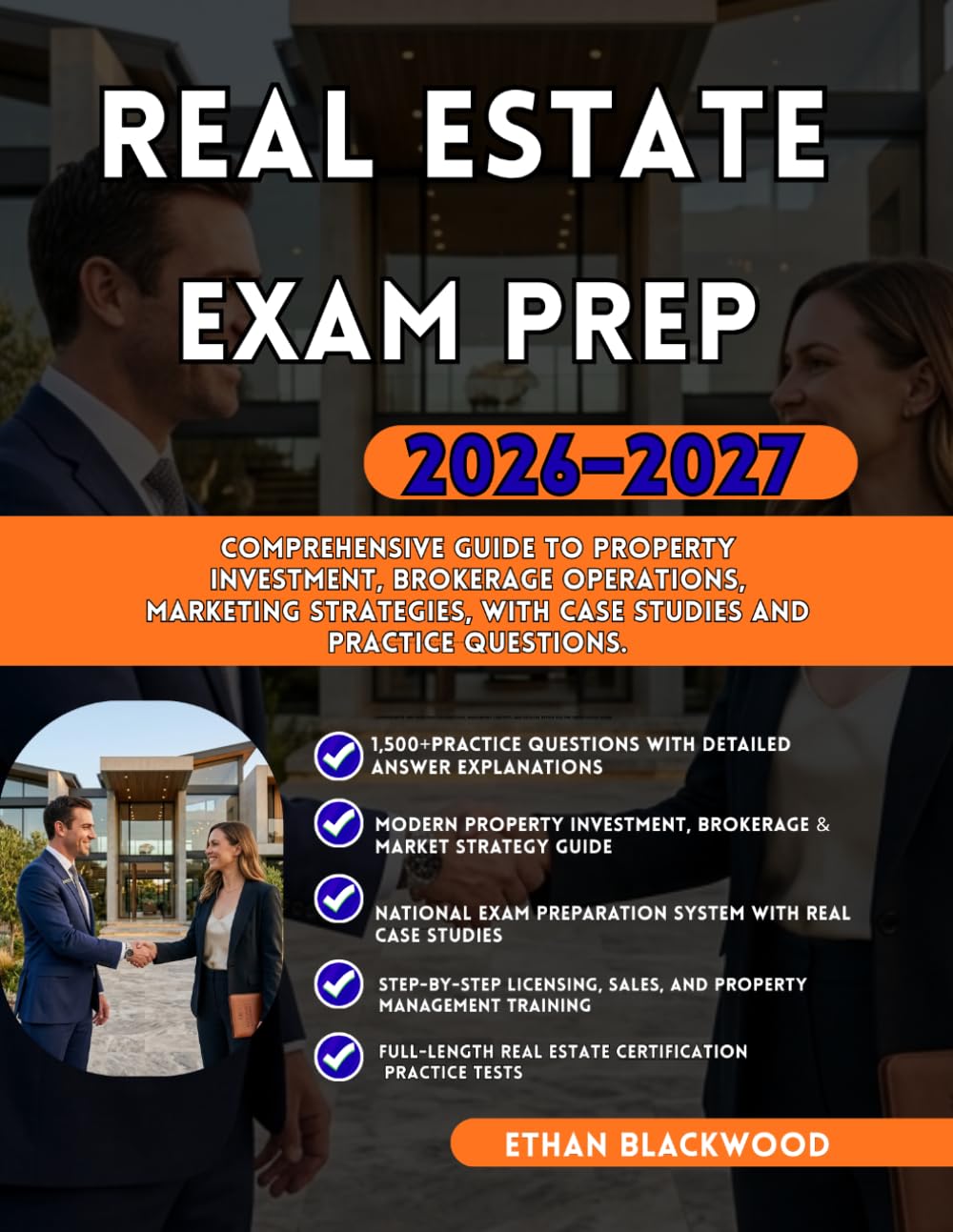 REAL ESTATE EXAM PREP 2026–2027: Comprehensive Guide to Property Investment Brokerage Operations Marketing Strategies with Case Studies and Practice Questions