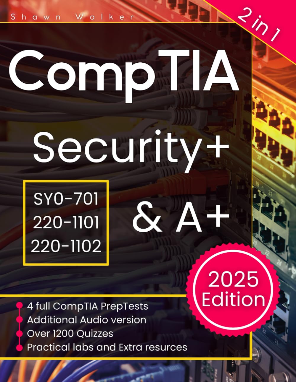 CompTIA Security+ & A+: The (2-IN-1) Guide to Get Certified on the First Attempt Through an Innovative Approach. Includes Hands-on Exercises, Audiobooks and Mock Exams (SY0-701|220-1101|220-1102)