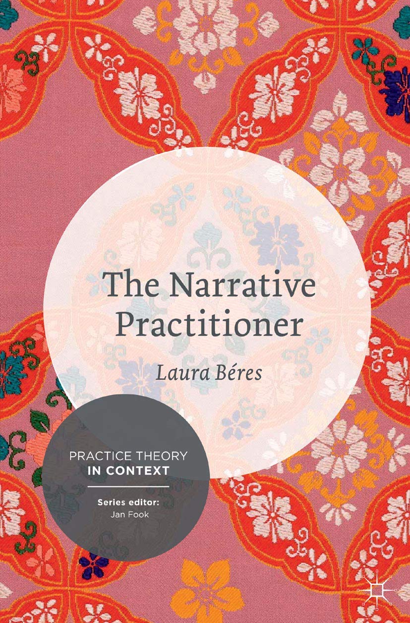 The Narrative Practitioner: 2 (Practice Theory in Context)