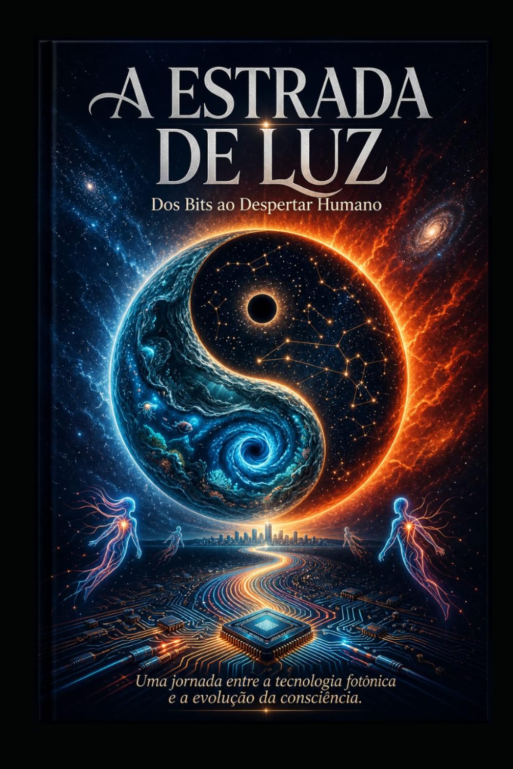 A Estrada de Luz: Dos Bits ao Despertar Humano: O Código e a Consciência