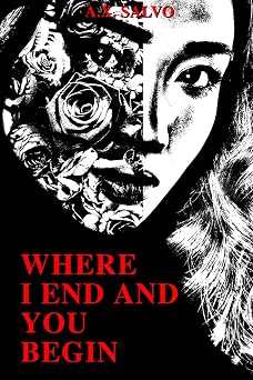 Where I End And You Begin a haunting collection of art & poetry Beautiful Shadows - Dark Poetry Series
