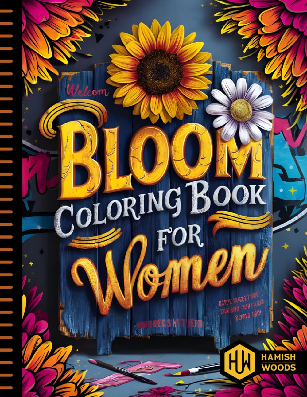 Bloom Coloring Book For Women: Big, Bold And Easy Flowers Coloring Book for Girls & Teens, 50+ Designs of Relaxing Florals & Plants to Color