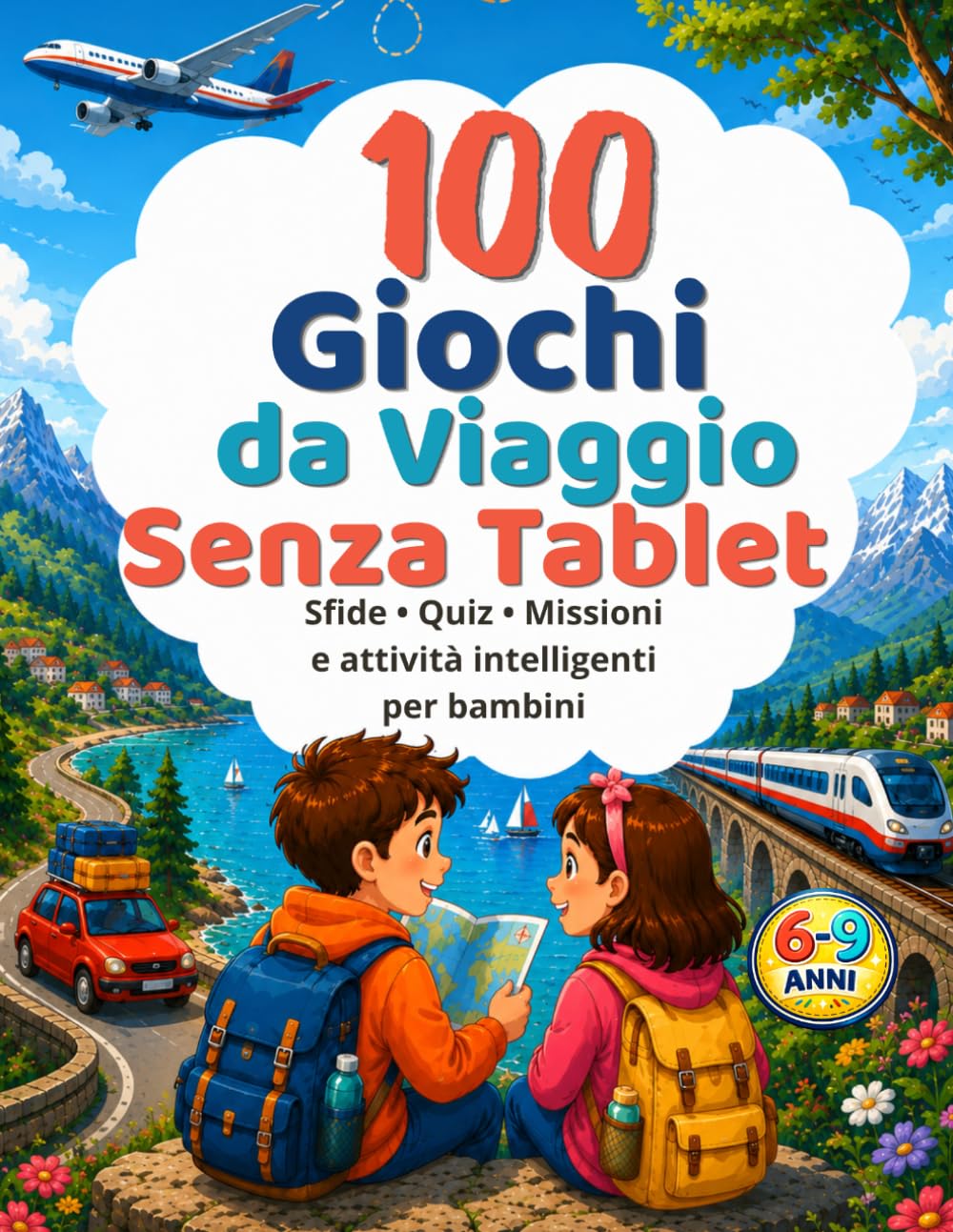 100 Giochi da Viaggio Senza Tablet: Sfide • Quiz • Missioni e attività intelligenti per bambini