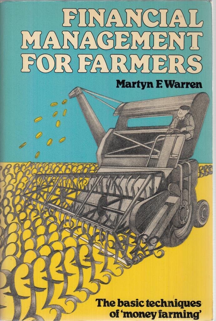 Financial Management for Farmers: Basic Techniques of Money Farming