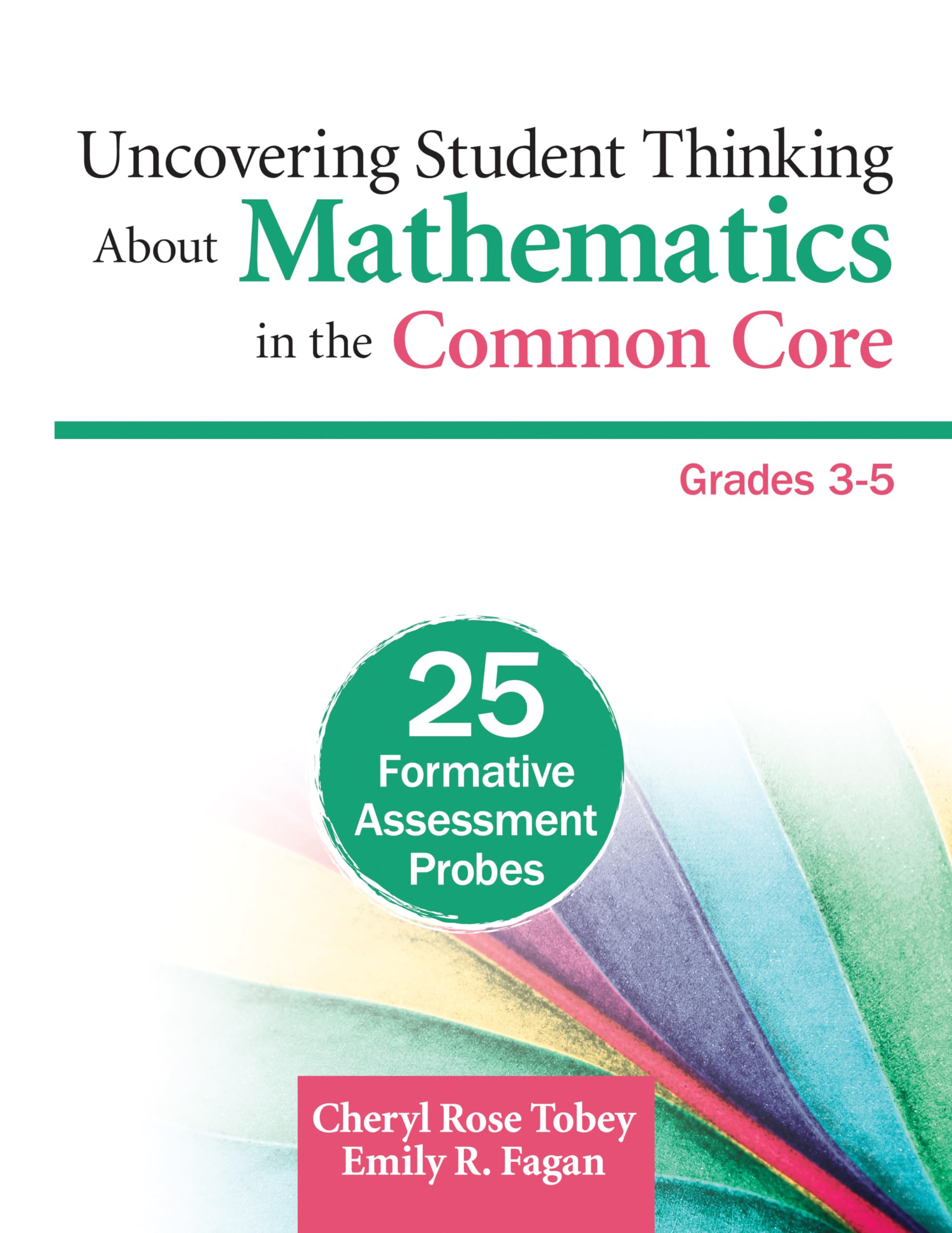 Uncovering Student Thinking About Mathematics in the Common Core, Grades 3-5: 25 Formative Assessment Probes