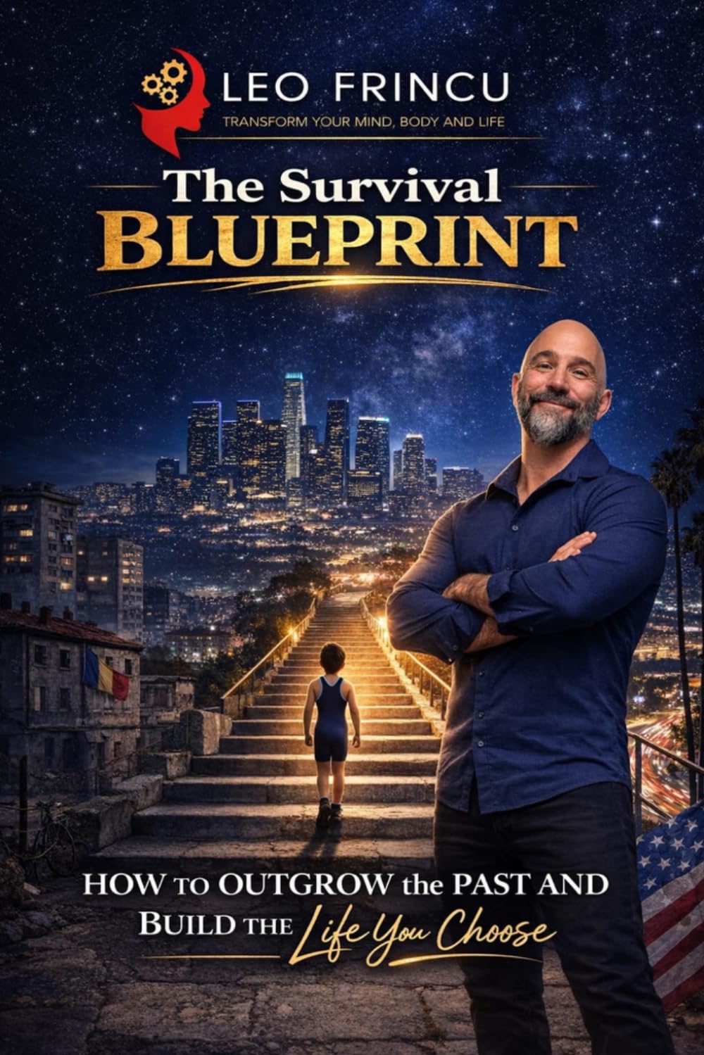 The Survival Blueprint: How to Outgrow the Past and Create the Life You Choose