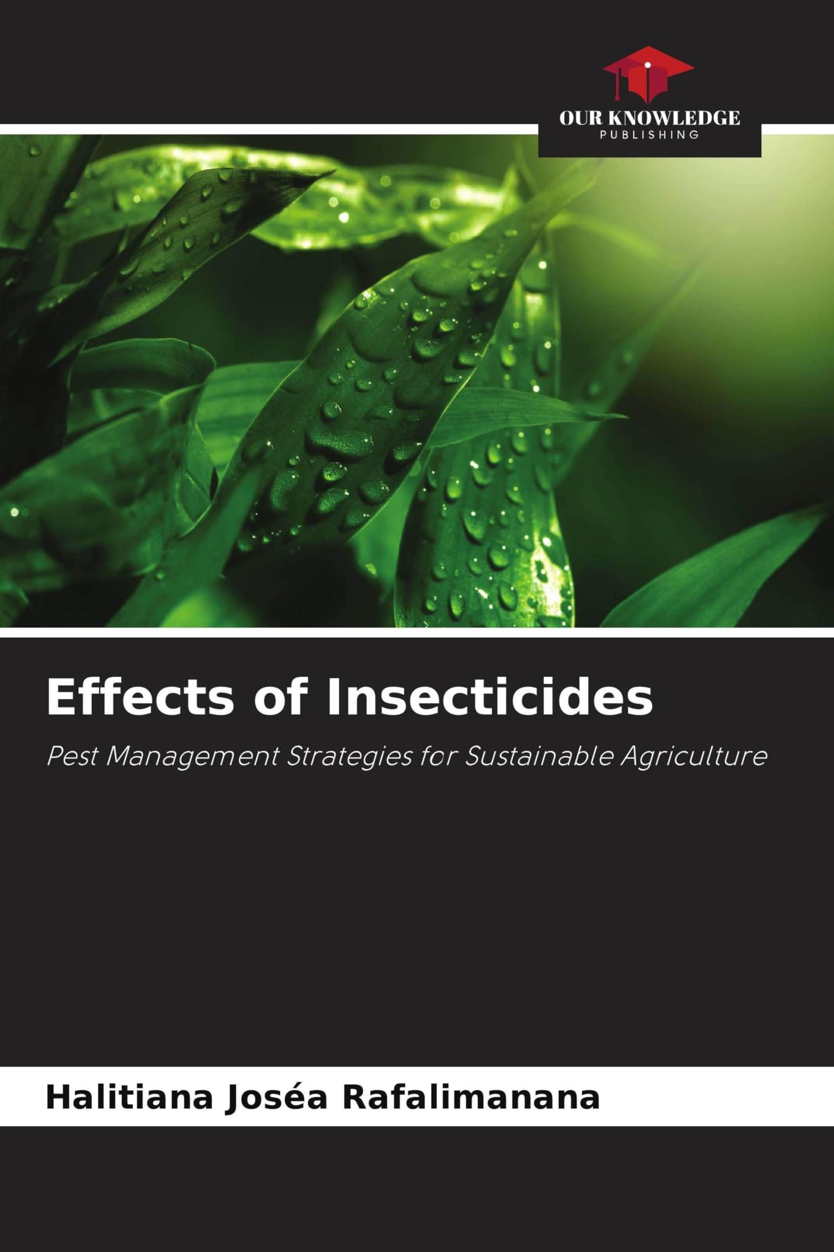 Effects of Insecticides: Pest Management Strategies for Sustainable Agriculture