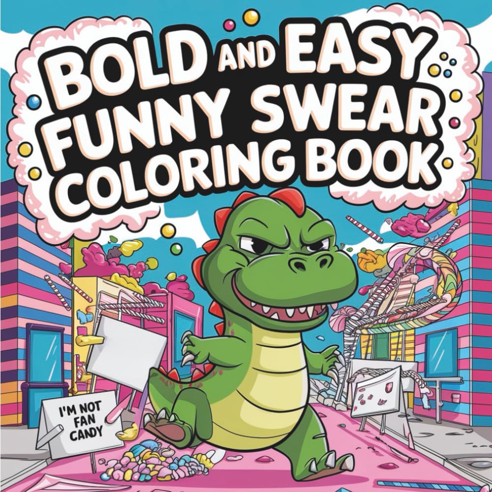 Bold & Easy Funny Swearing Coloring Book: 55 Hilarious Profanity-Filled Pages — Bold, Big, and Ridiculously Fun Stress Relief for Sarcastic Adults (Adulting Is Hard: Swear & Color)