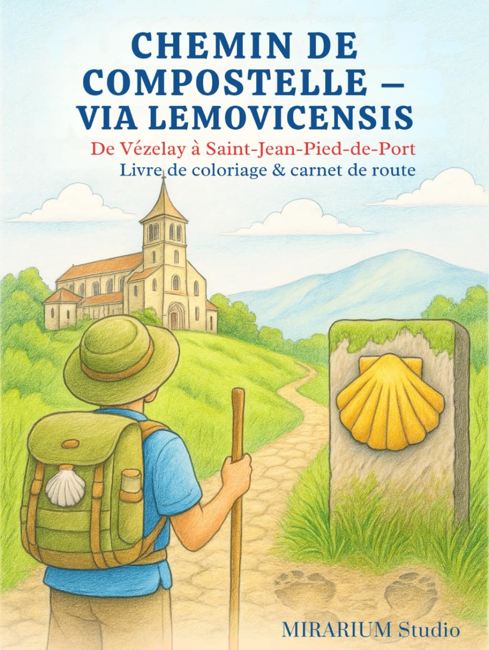 CHEMIN DE COMPOSTELLE - VIA LEMOVICENSIS: Un livre de coloriage pour adultes retraçant le Chemin de Compostelle de Vézelay à Saint-Jean-Pied-de-Port, ... pour revivre chaque étape du pèlerinage.