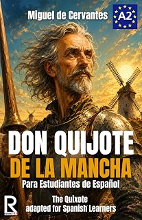 Don Quijote de la Mancha para estudiantes de español. Nivel A2. Pre-Intermedio: Don Quixote for Spanish learners. Level A2. Pre-Intermediate (Learn ... Intermediate) (Spanish Edition)