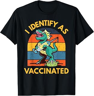 I Identify as Vaccinated Funny Dinosaur Pro Vaccination Shot T-Shirt