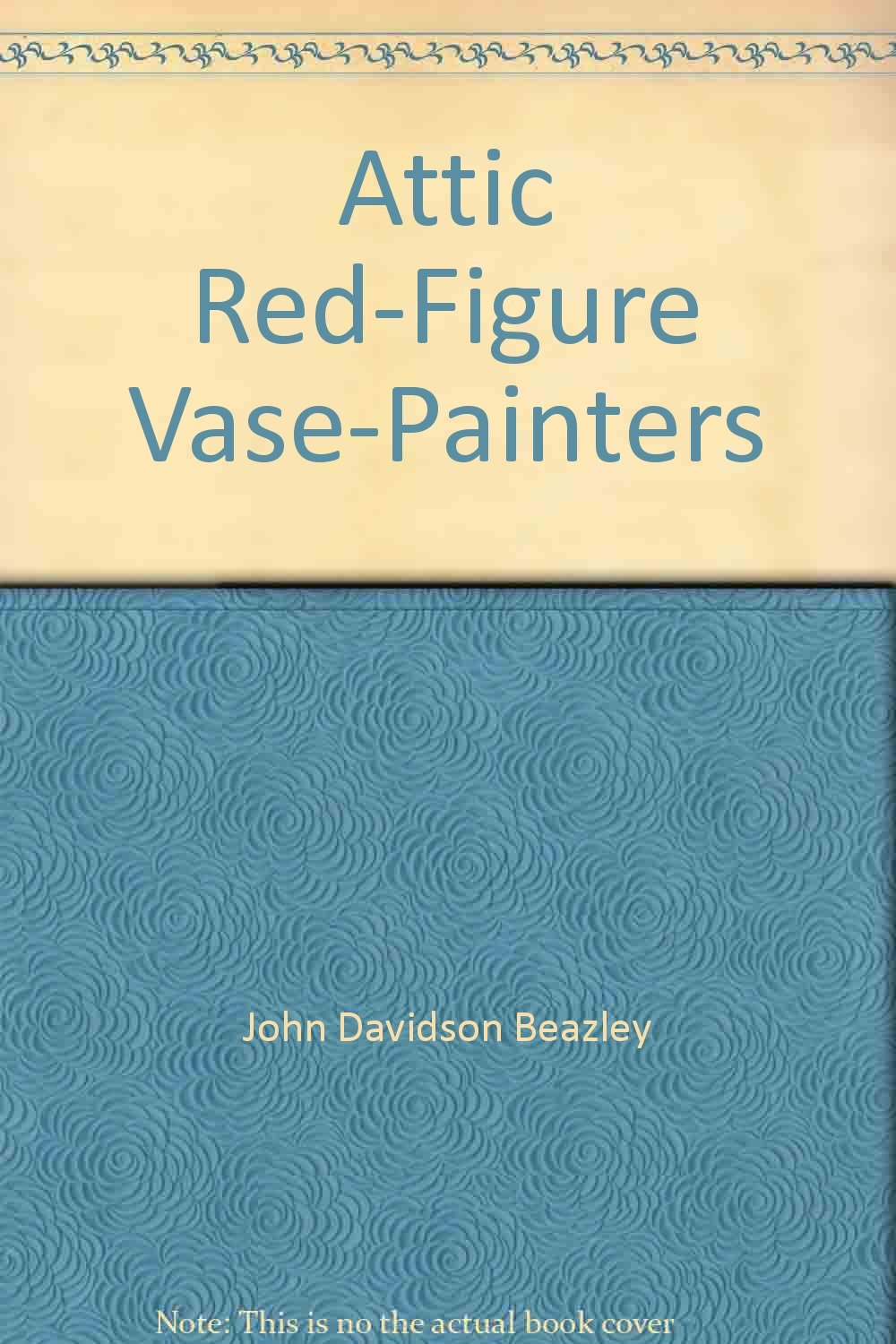 Attic redfigure vasepainters, Beazley, J. D Books