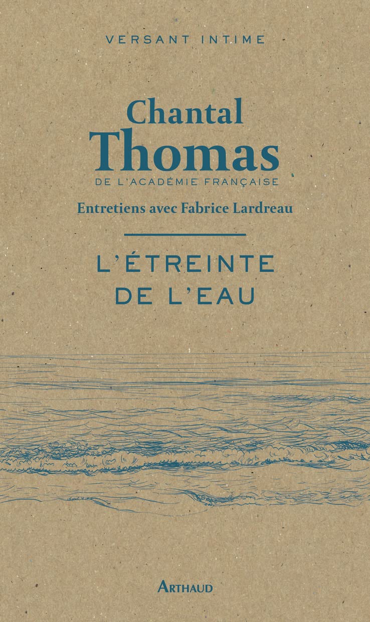 L'étreinte de l'eau: Entretiens avec Fabrice Lardreau