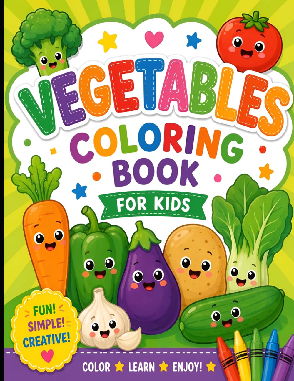 Vegetables Coloring Book for Kids Ages 6–12: Fun and Easy Vegetable Coloring Pages for Creative Kids | Learn Healthy Vegetables While Coloring | Perfect for Home, School, and Travel