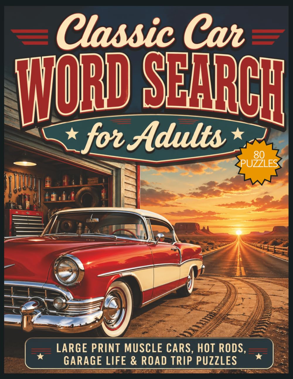 Classic Car Word Search for Adults: Large Print Muscle Cars, Hot Rods, Garage Life & Road Trip Puzzles