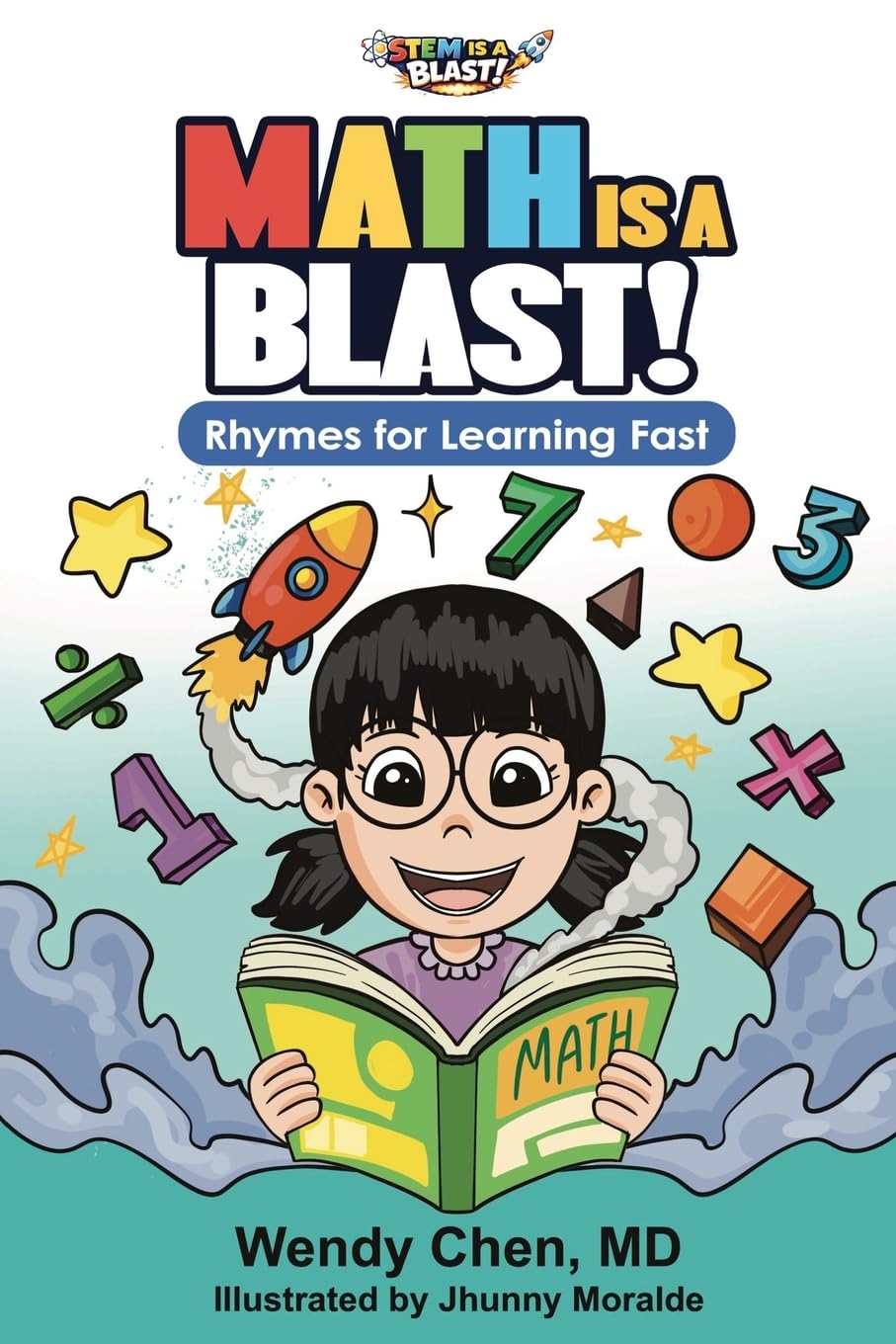 Math Is A Blast: Rhymes for Learning Fast: 1 (Stem Is a Blast!)