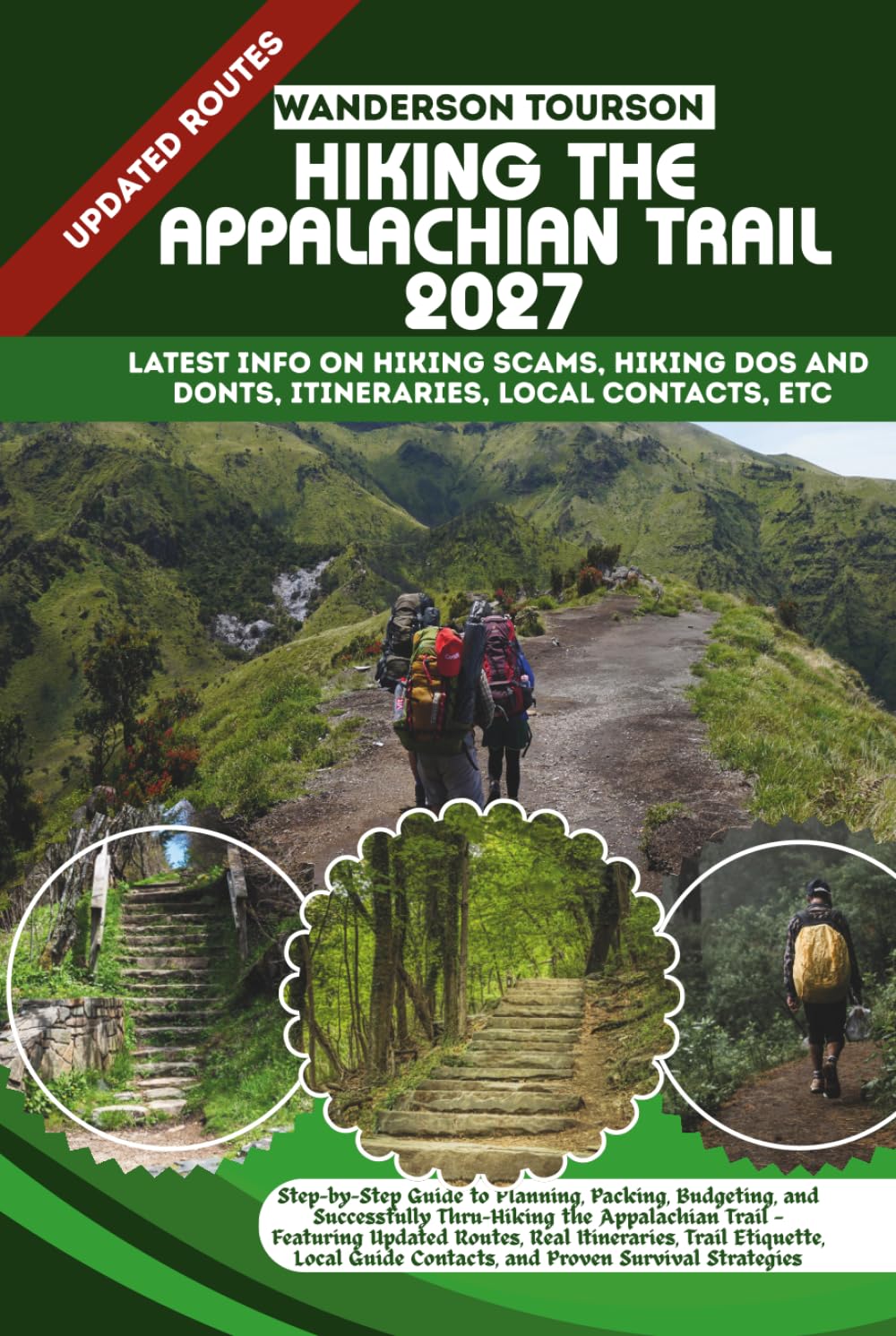 HIKING THE APPALACHIAN TRAIL 2027: Step-by-Step Guide to Planning, Packing, Budgeting, and Successfully Thru-Hiking the Appalachian Trail — Featuring ... (World Careful Explorer Essential Series)
