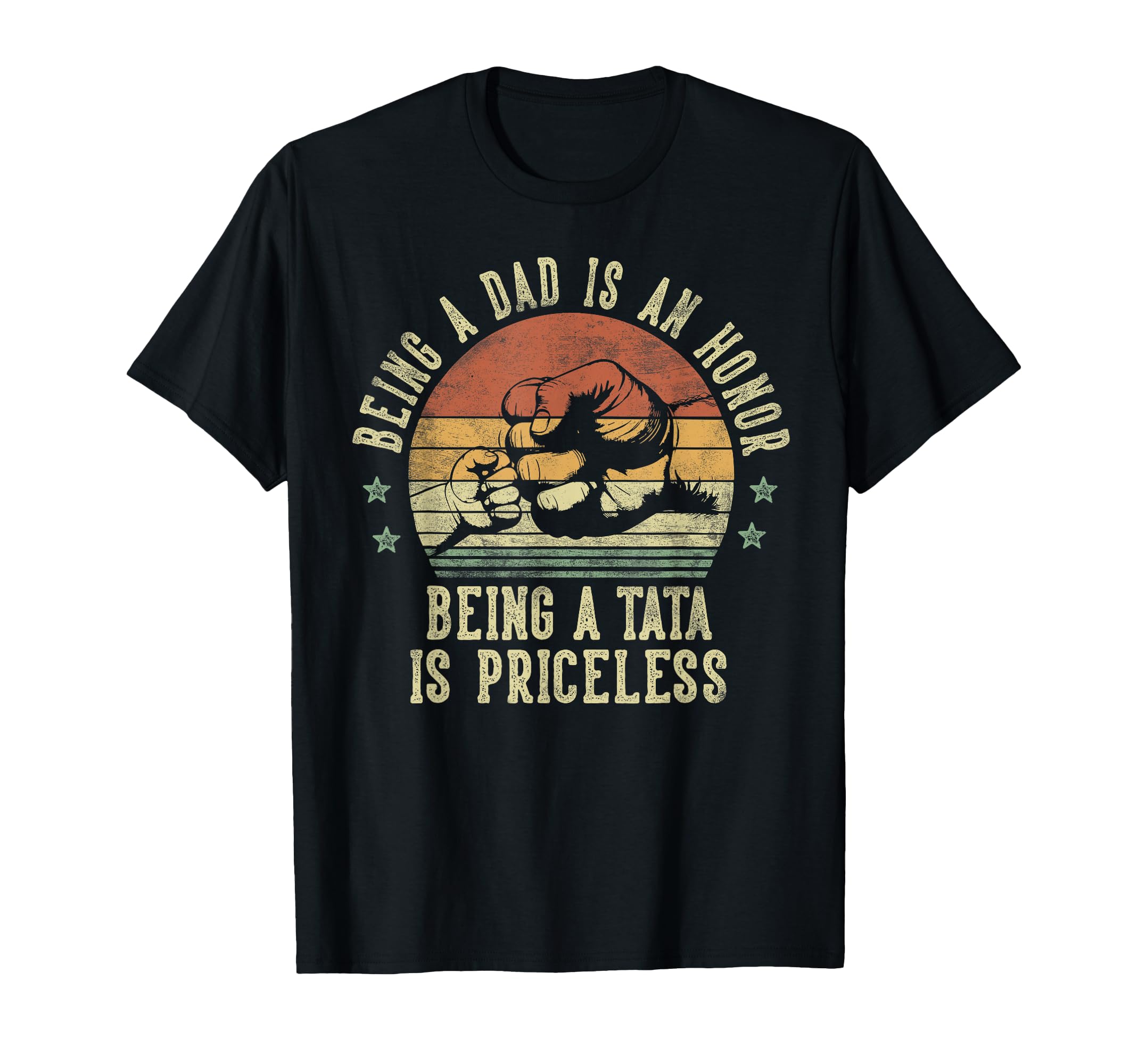 Being A Dad is an Honor Being A Tata is Priceless - Tata T-Shirt