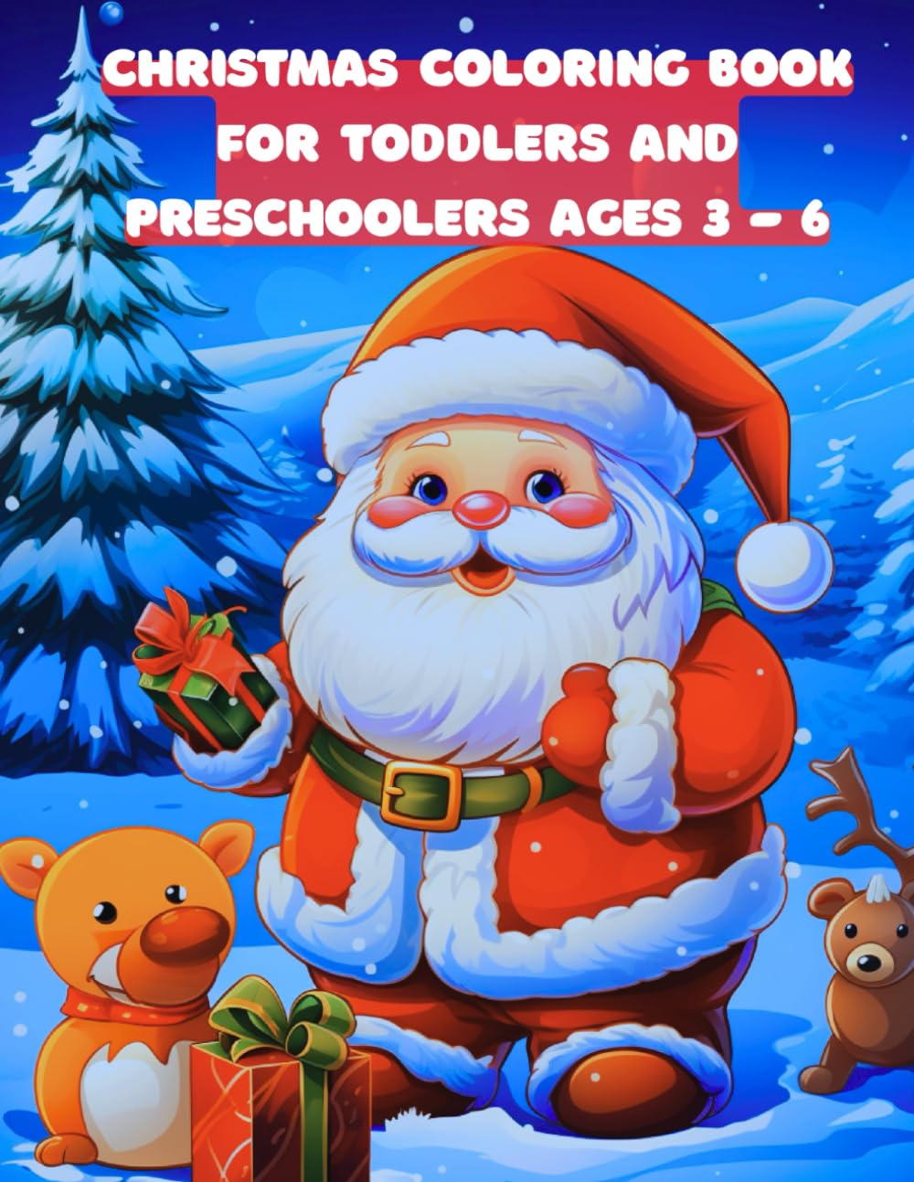 Christmas coloring book for toddlers and preschoolers Ages 3–6: 50 large, simple, and happy pictures to color—perfect for little hands