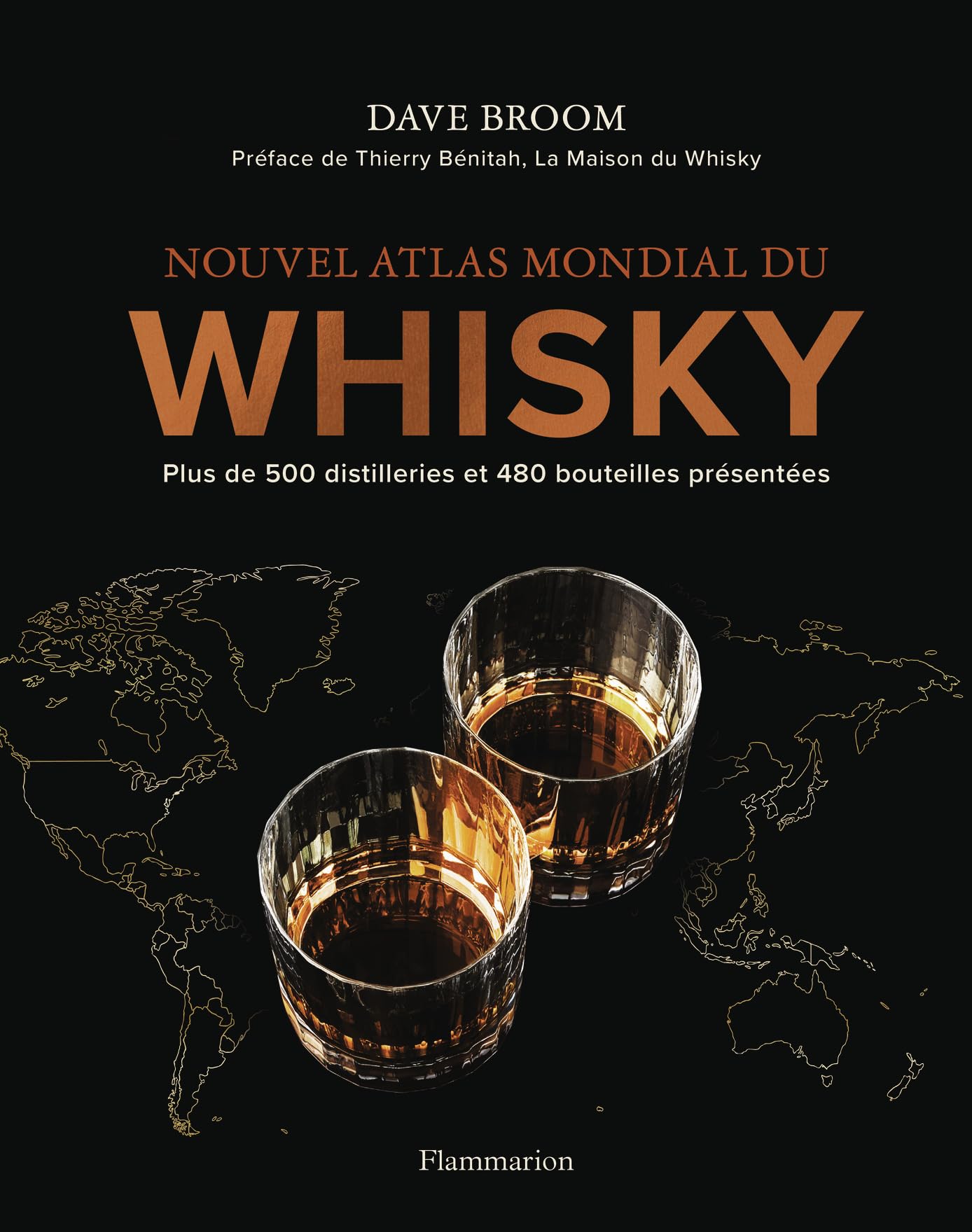 Nouvel atlas mondial du whisky: Plus de 500 distilleries et 480 bouteilles présentées