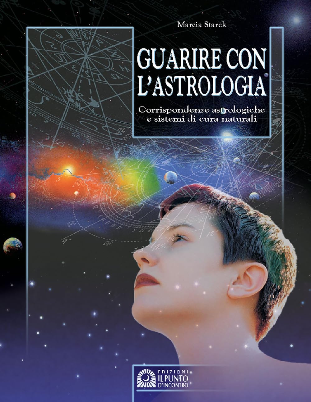 Guarire Con L'astrologia. Corrispondenze Astrologiche E Sistemi Di Cura Naturali - 4