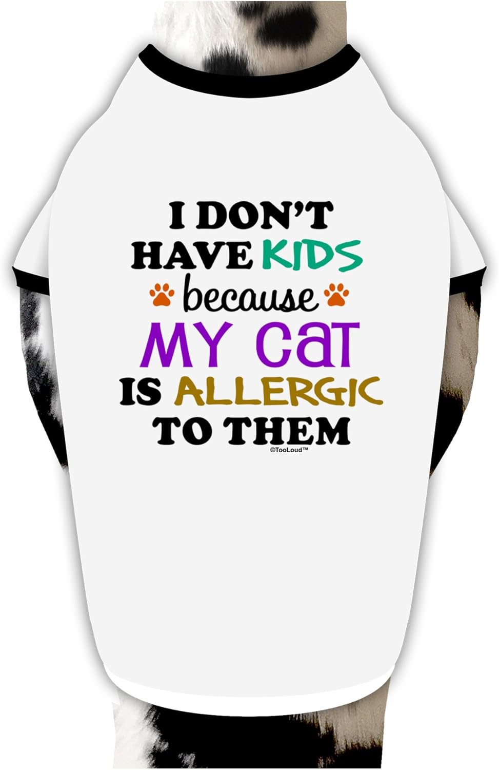 TOOLOUD I Don't Have Kids - Cat Dog Shirt