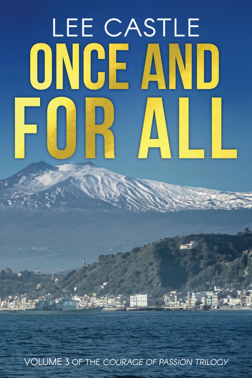 Once and For All: Volume 3 of the Courage of Passion trilogy