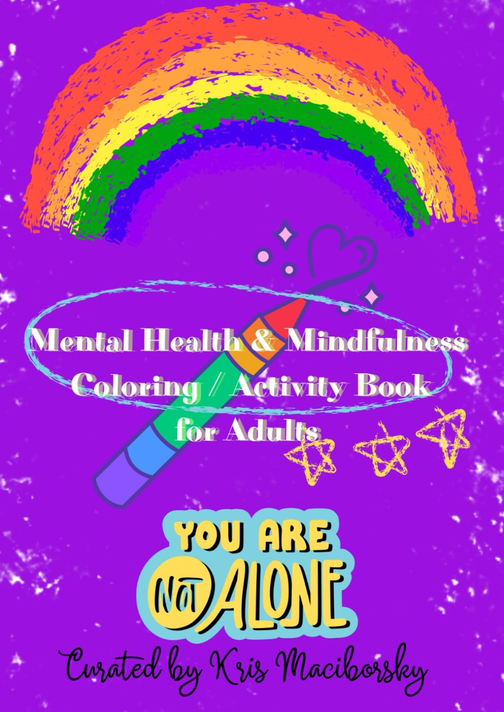 Mental Health & Mindfulness Coloring / Activity Book for Adults: You Are Not Alone