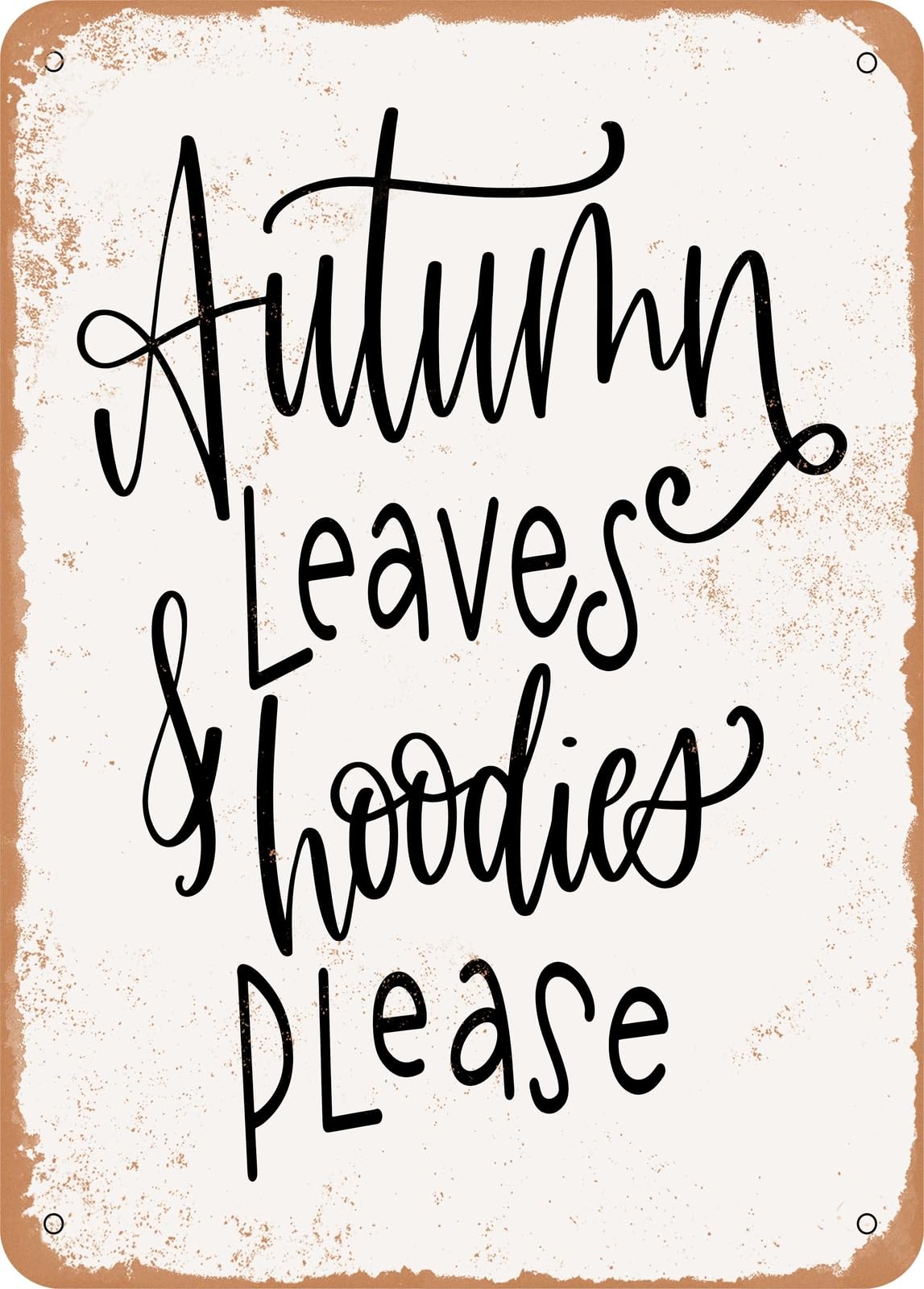 Miaomansenstore Metal Sign - Autumn Leaves Hoodies Please - Vintage Rusty Look Home Decor