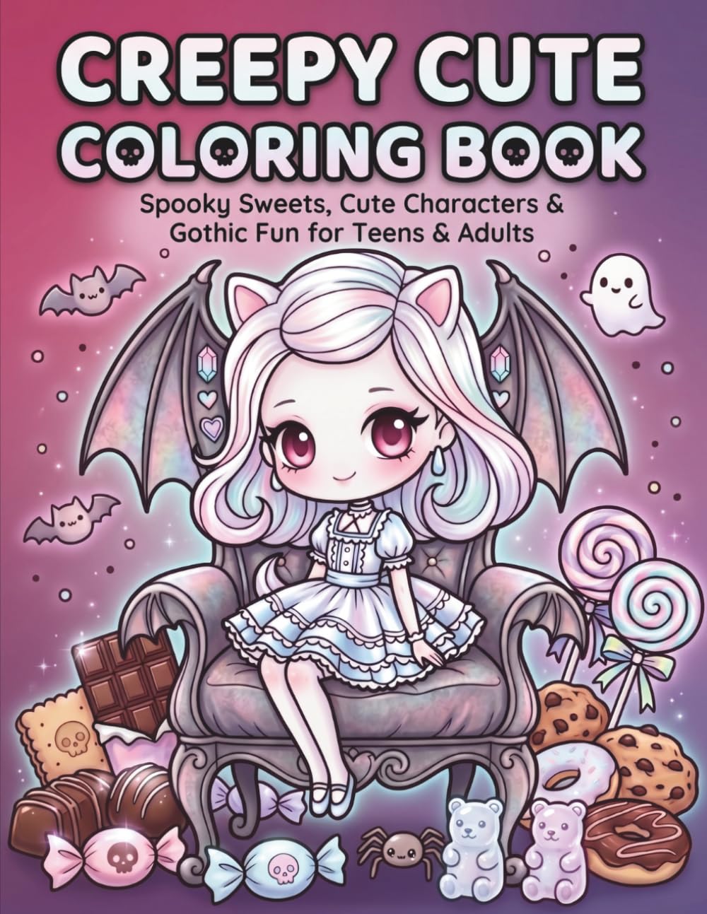 Creepy Cute Coloring Book: Spooky Sweets, Cute Characters & Gothic Fun for Teens & Adults